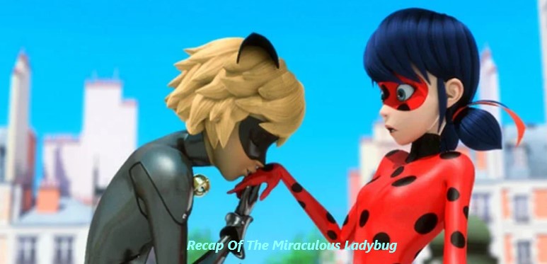 Recap Of The Miraculous Ladybug