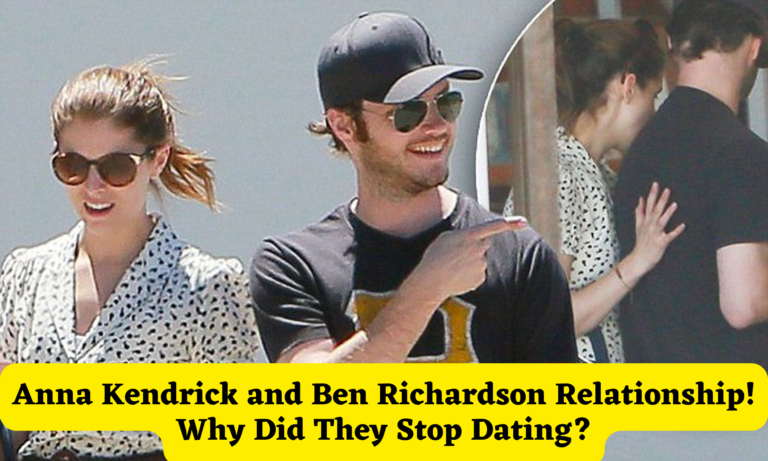 Anna Kendrick and Ben Richardson Relationship! Why Did They Stop Dating?